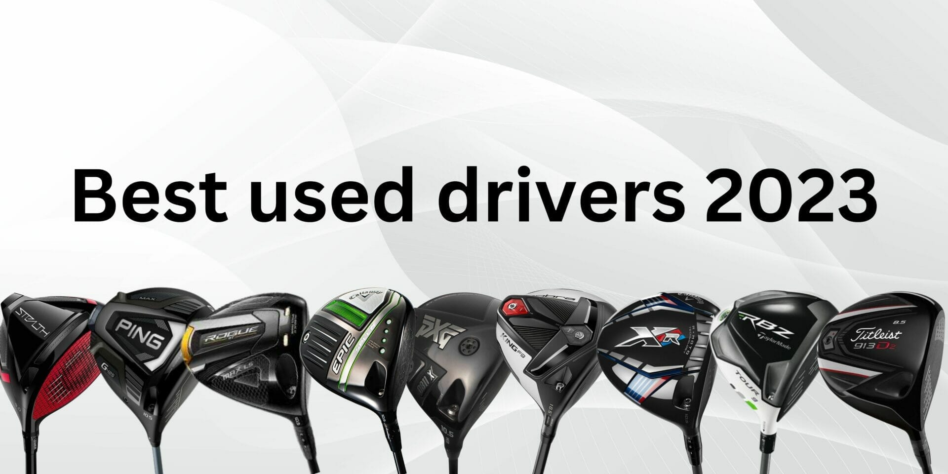 Best Used Golf Drivers Under £300 2023